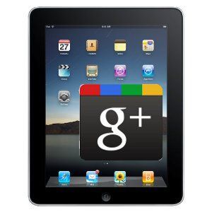 Google+ Is Now Available On The iPad & iPod Touch [News]