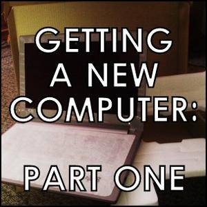 Changing Computer Soon Getting a New Computer, Part 1: How to Transition From Your Old PC to ...