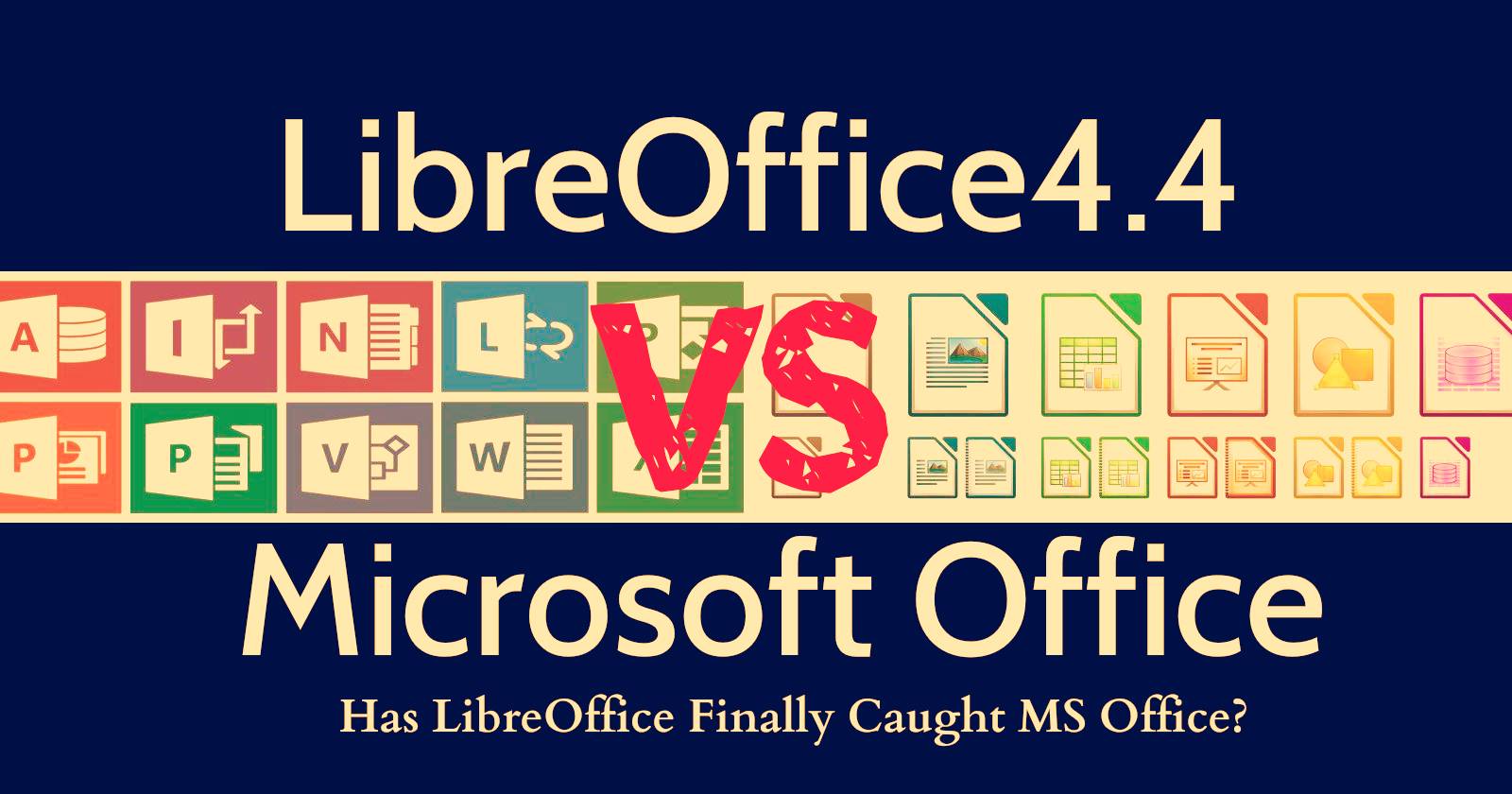 Is the New LibreOffice a Better Microsoft Office Alternative?