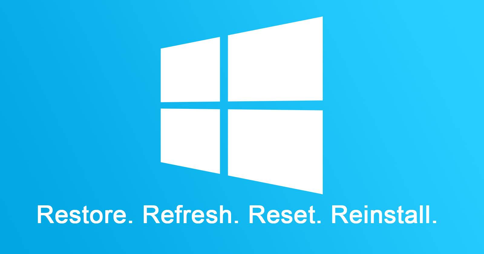 Reinstall Program Should You Refresh, Reset, Restore, or Reinstall Windows?