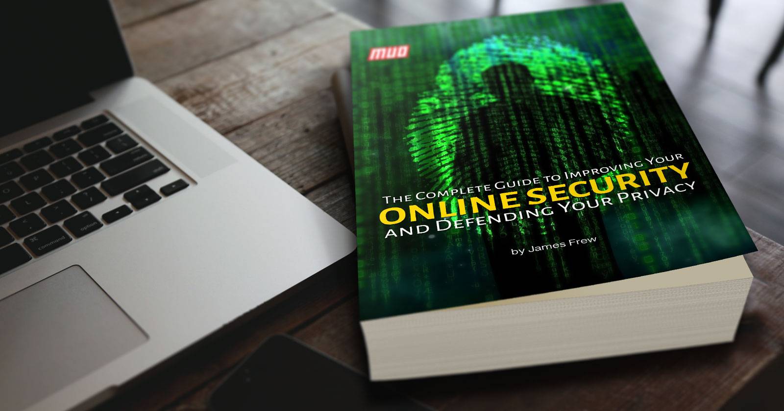 The Complete Guide to Improving Your Online Security and Defending Your ...