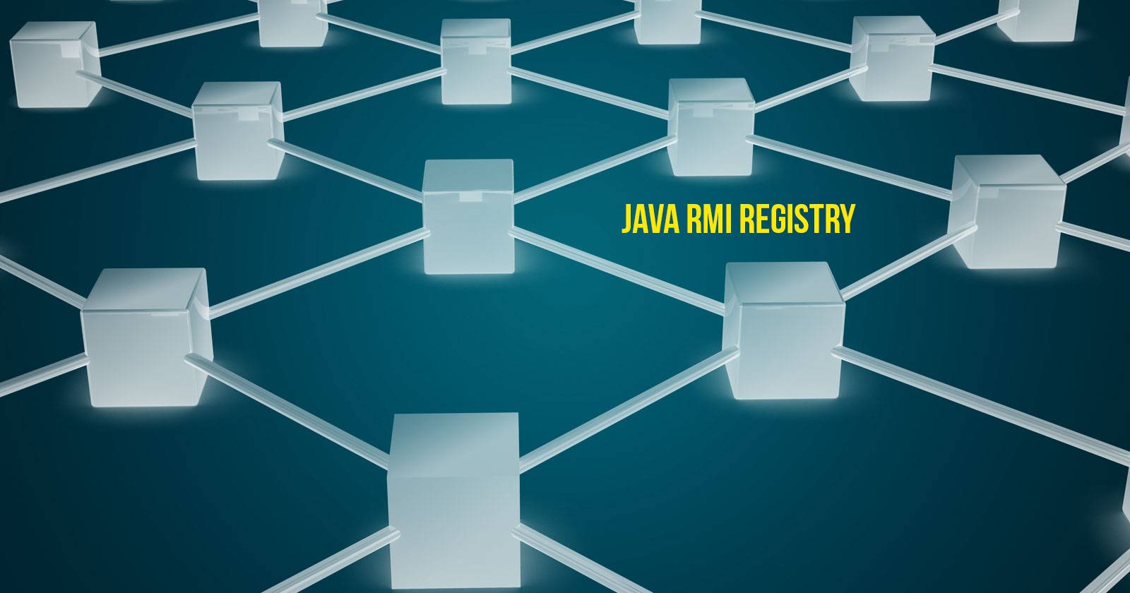 All About the Java RMI Registry and How to Use It
