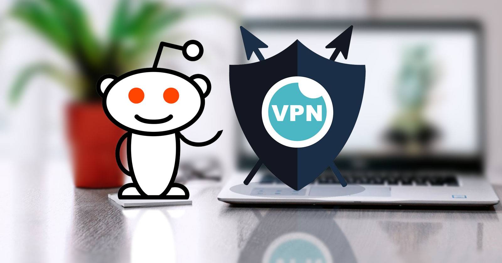 The Best VPN According to Reddit