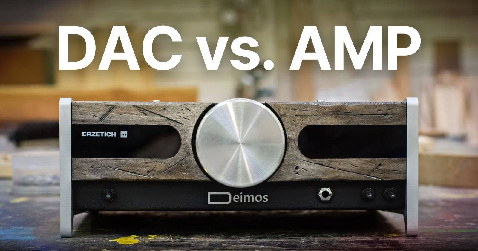 DAC vs. Amp: What’s the Difference?