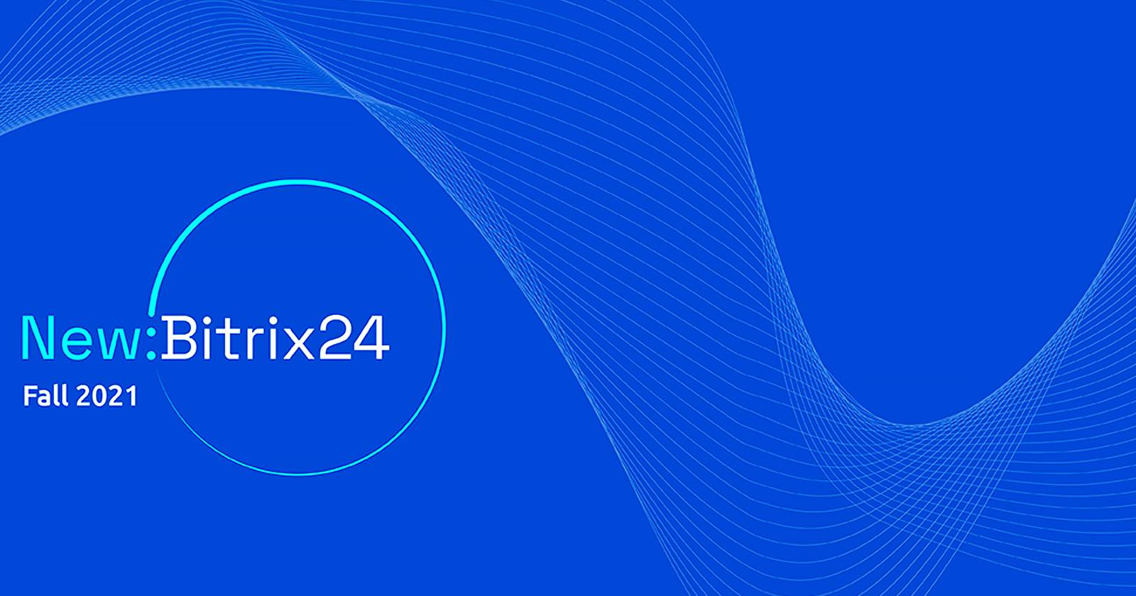 The New Bitrix24 Is a Gamechanger for Small Business Owners