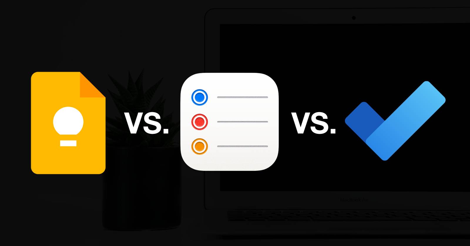 Apple Reminders vs. Google Keep vs. Microsoft To-Do: Which One Is Better?