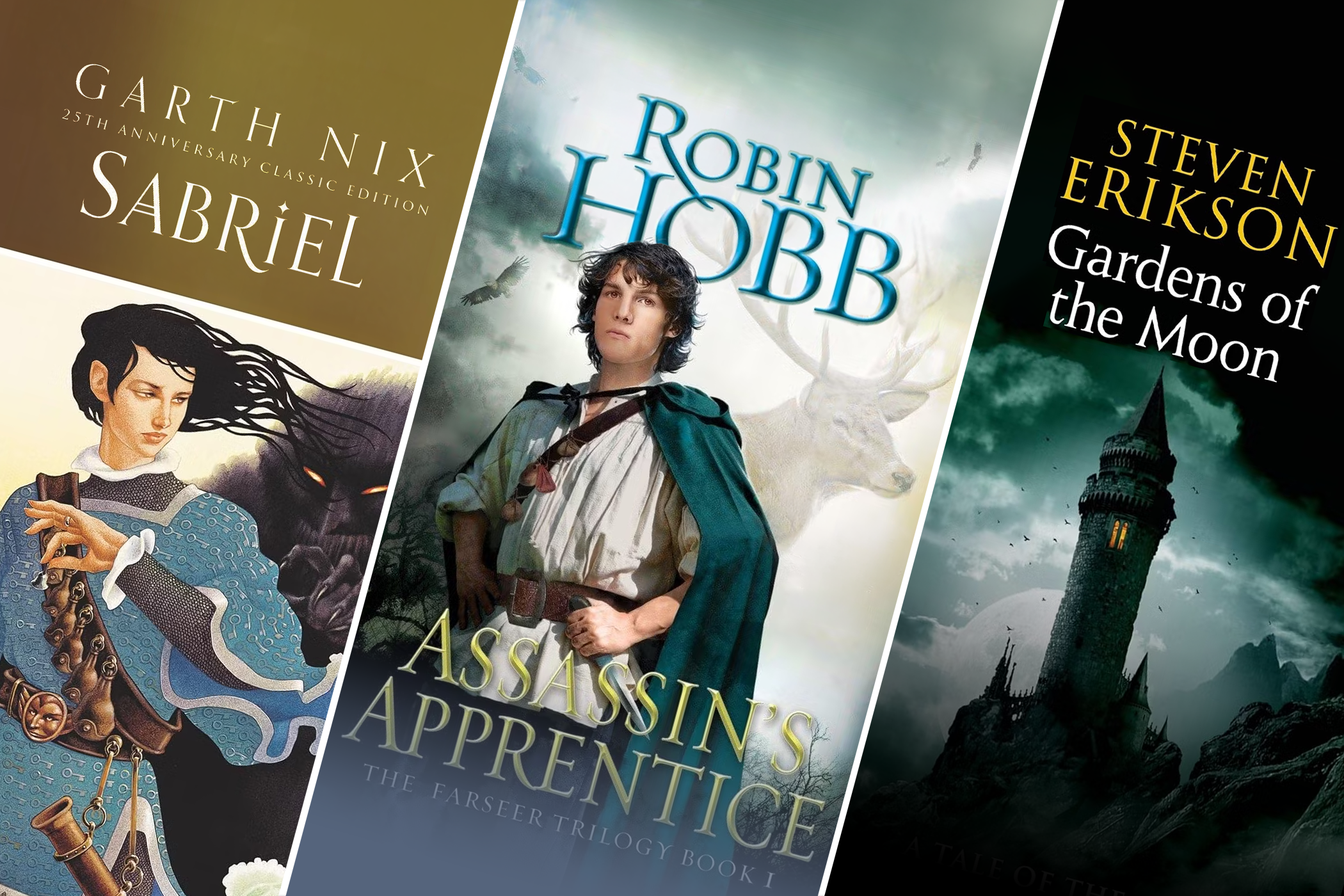 Covers of the fantasy novels Sabriel, Assassin’s Apprentice, and Gardens of the Moon.