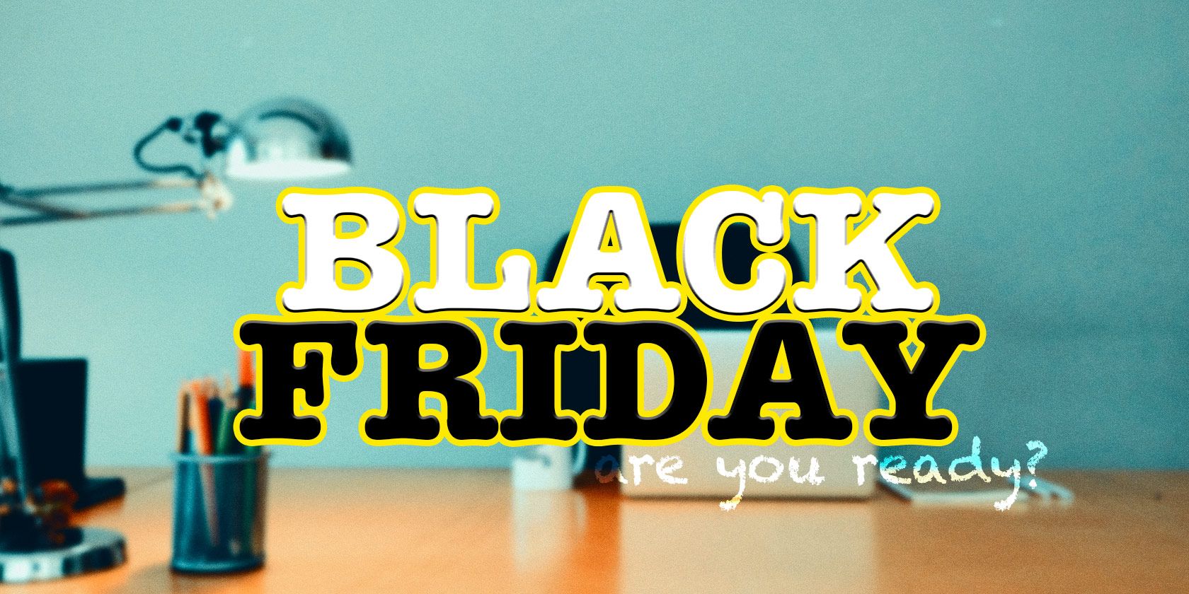 7 Sure Fire Ways To Be 100 Prepared For Black Friday Makeuseof